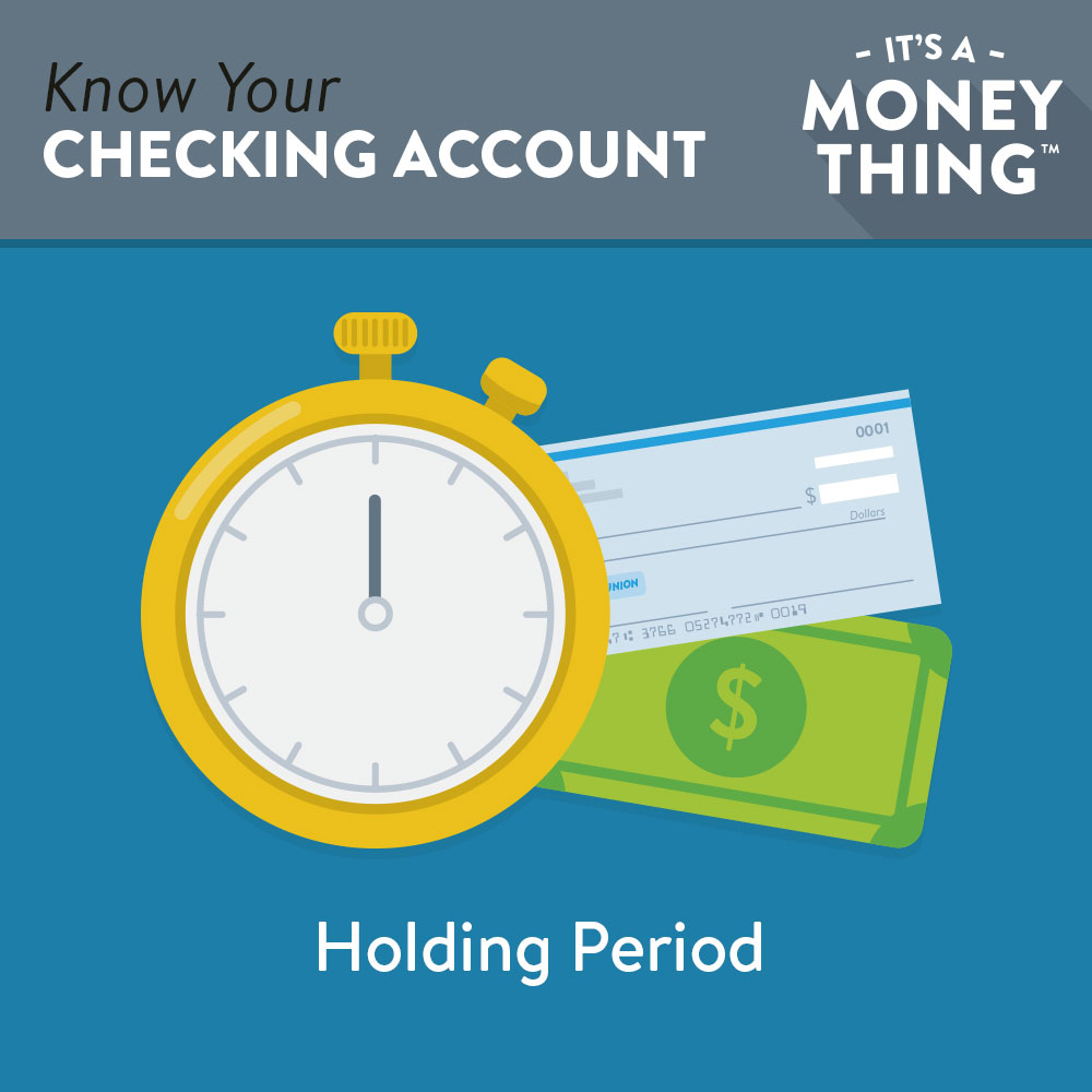 Know your checking account holing period