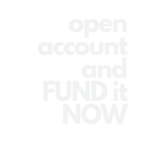 open account and fund it now